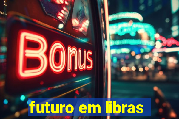 futuro em libras